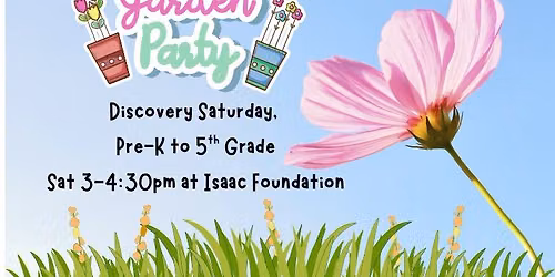 Garden Party, Discovery Saturday