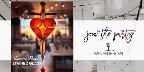 SOLD OUT! Sacred Flame: Stained Glass Workshop | Wine & Design