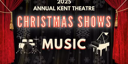 Annual Kent Theatre Christmas Show: Music 2025