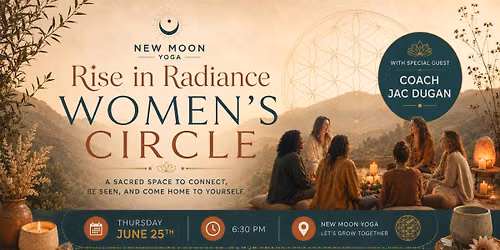 Rise in Radiance Women's Circle with Special Guest Jac Dugan