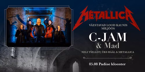 C-JAM & MAD \u201cMETALLICA\u201d Padise kloostris