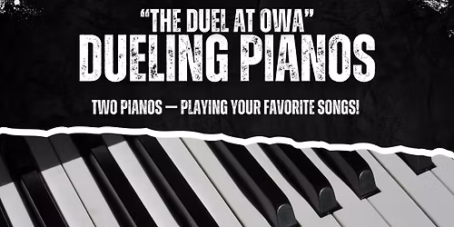 Dueling Pianos "The Duel At OWA"