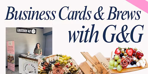 Business Cards & Brews with Graze & Gather