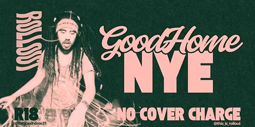 NYE at The Good Home with Rollout