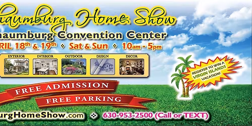Chicago Home Show - Schaumburg - Free Admission