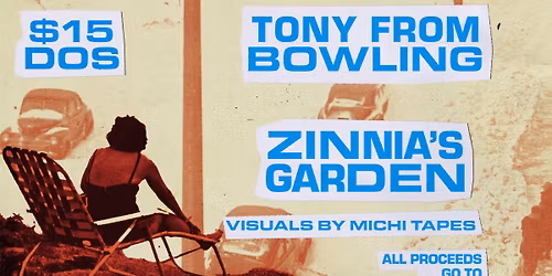 Casa San Jose Benefit w\/ Sunny Daze & The Weathermen + Tony From Bowling + Zinnia's Garden