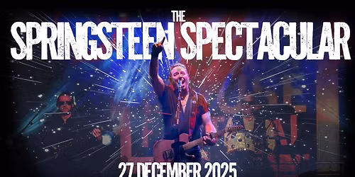 SPRINGSTEEN SPECTACULAR Live @The Ulster Hall Belfast