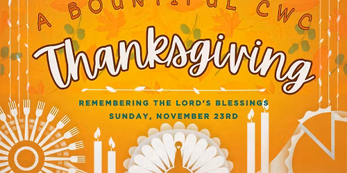 A Bountiful CWC Thanksgiving
