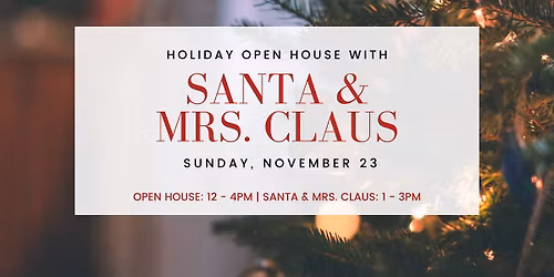 Holiday Open House with Santa and Mrs. Claus