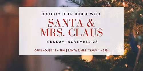 Holiday Open House with Santa and Mrs. Claus