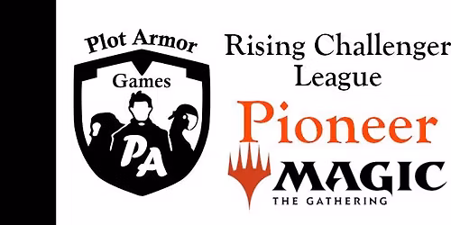 May Plot Armor Games Rising Challenger League MTG Pioneer