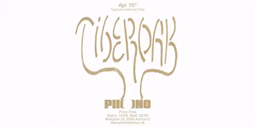 PHONO: Tigeroak Listening Party