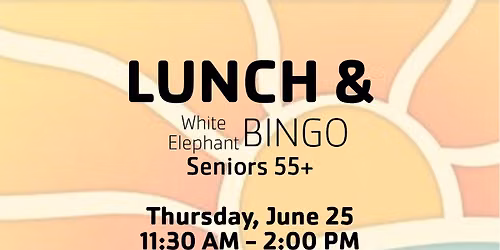 Senior Luncheon & White Elephant Bingo