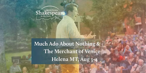 Free Performances of "Much Ado About Nothing" and \u201cThe Merchant of Venice\u201d in Helena, MT