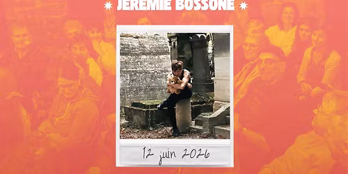CONCERT | J\u00c9R\u00c9MIE BOSSONE + Premi\u00e8re Partie