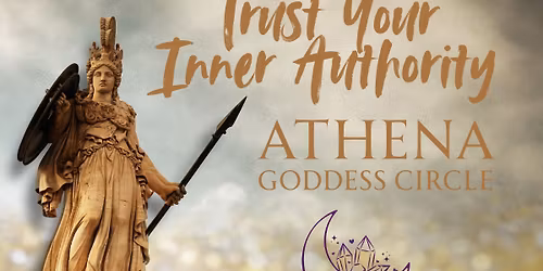 June Goddess Circle - Athena - Trust Your Inner Authority