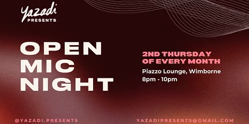 OPEN MIC - PIAZZO LOUNGE - WIMBORNE - (Yazadi Presents)