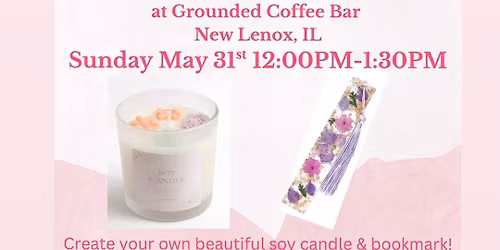 Candle Making & Bookmarks at Grounded Coffee Bar New Lenox