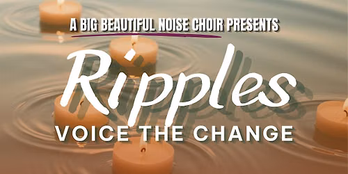 Ripples: Voice the Change