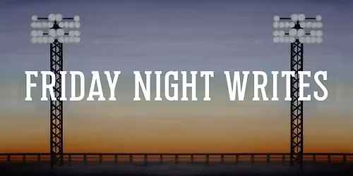 Friday Night Writes - A Writing Lock-In