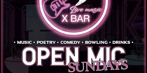 Sunday open mic nights at the X Bar!