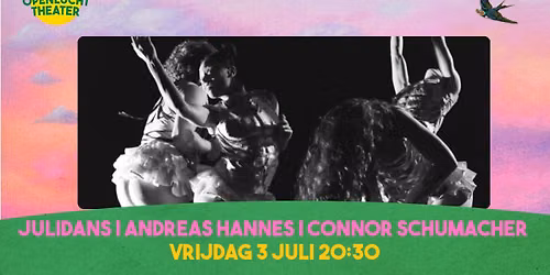  Julidans | Andreas Hannes | Connor Schumacher