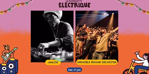 Jahlow + Grenoble Reggae Orchestra \u2022 La Guinguette \u00c9lectrique