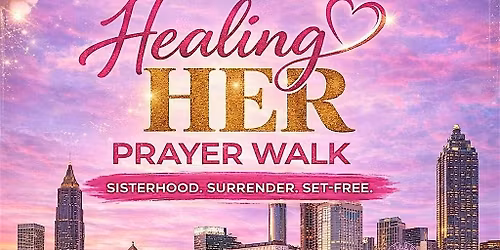 Healing HER Prayer Walk
