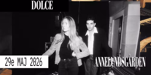 DNBK pres. Dolce | Annelundsg\u00e5rden