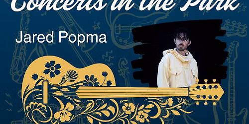 Concerts in the Park - Jared Popma & Band (Folk)