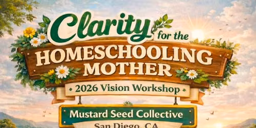 Clarity for the Homeschooling Mother