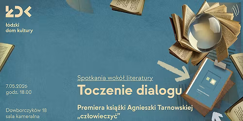 Toczenie dialogu \u2013 premiera ksi\u0105\u017cki Agnieszki Tarnowskiej \u201ecz\u0142owieczy\u0107\u201d