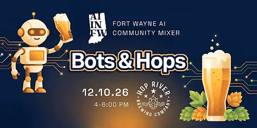 Bots and Hops - Fort Wayne AI Community Mixer