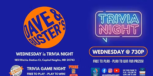 Trivia Night | Dave & Buster's - Capitol Heights MD - WED 730p