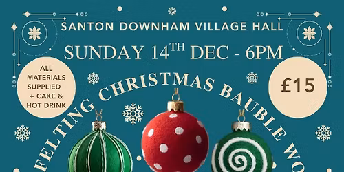 SOLD OUT Bauble Felting workshop