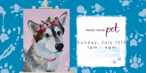 Paint Your Pet! Book Now Classes Fill Fast!