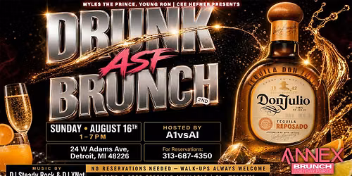 Annex Brunch and Day Party Presents Drunk ASF Brunch  on August 16!