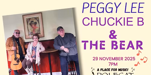 Peggy Lee, Chuckie B, & The Bear