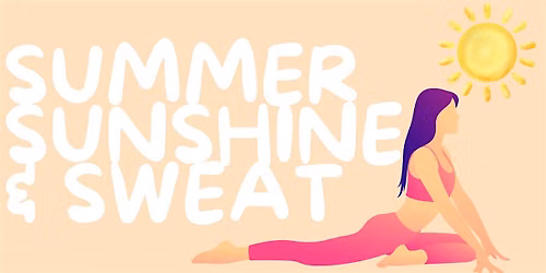 Summer, Sunshine, Shop, & Sweat