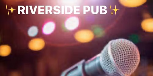FRIDAY Night KILLER KARAOKE at Riverside!!