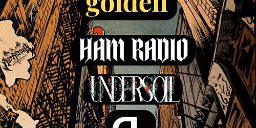 Riff Rising Productions: golden, Ham Radio, Undersoil, and DamNear