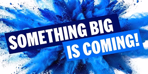 Something Big Is Coming