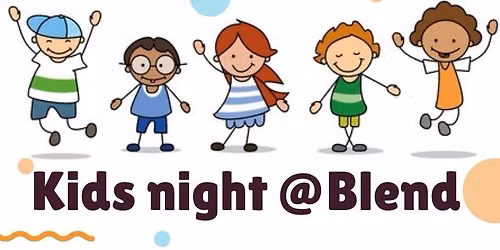 Kids Night @ Blend