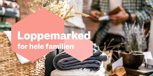 Loppemarked for hele familien