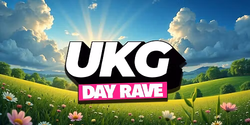 UKG DAY RAVE : Milton Keynes : GET TICKETS NOW!