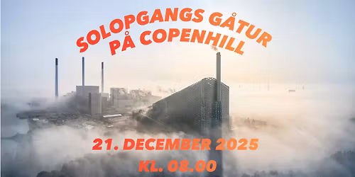 Solopgangs Vintersolhvervs-g\u00e5tur p\u00e5 CopenHill