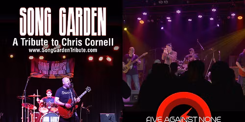 Song Garden- Soundgarden Tribute & Five Against None- Pearl Jam