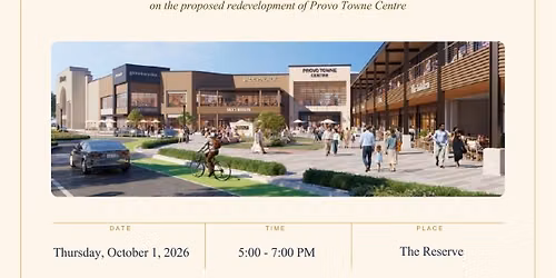 Provo Towne Centre Redevelopment Community Open House