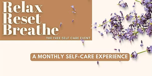 May Relax.Reset.Breathe- The original self care Saturday event