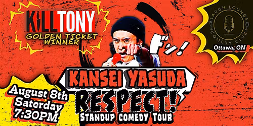 K*ll Tony, Kansei Yasuda Live Comedy at Ottawa August 8th @Laugh Lounge